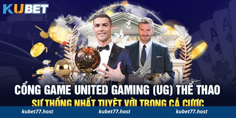 Các trò chơi cá cược đặc sắc không thể bỏ lỡ tại United Gaming Kubet của Kubet